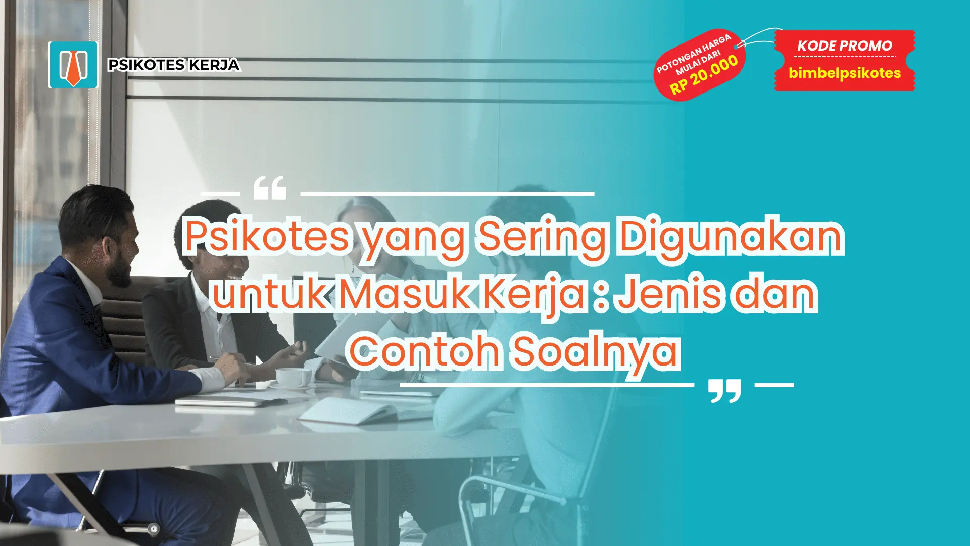 Psikotes Yang Sering Digunakan Untuk Masuk Kerja