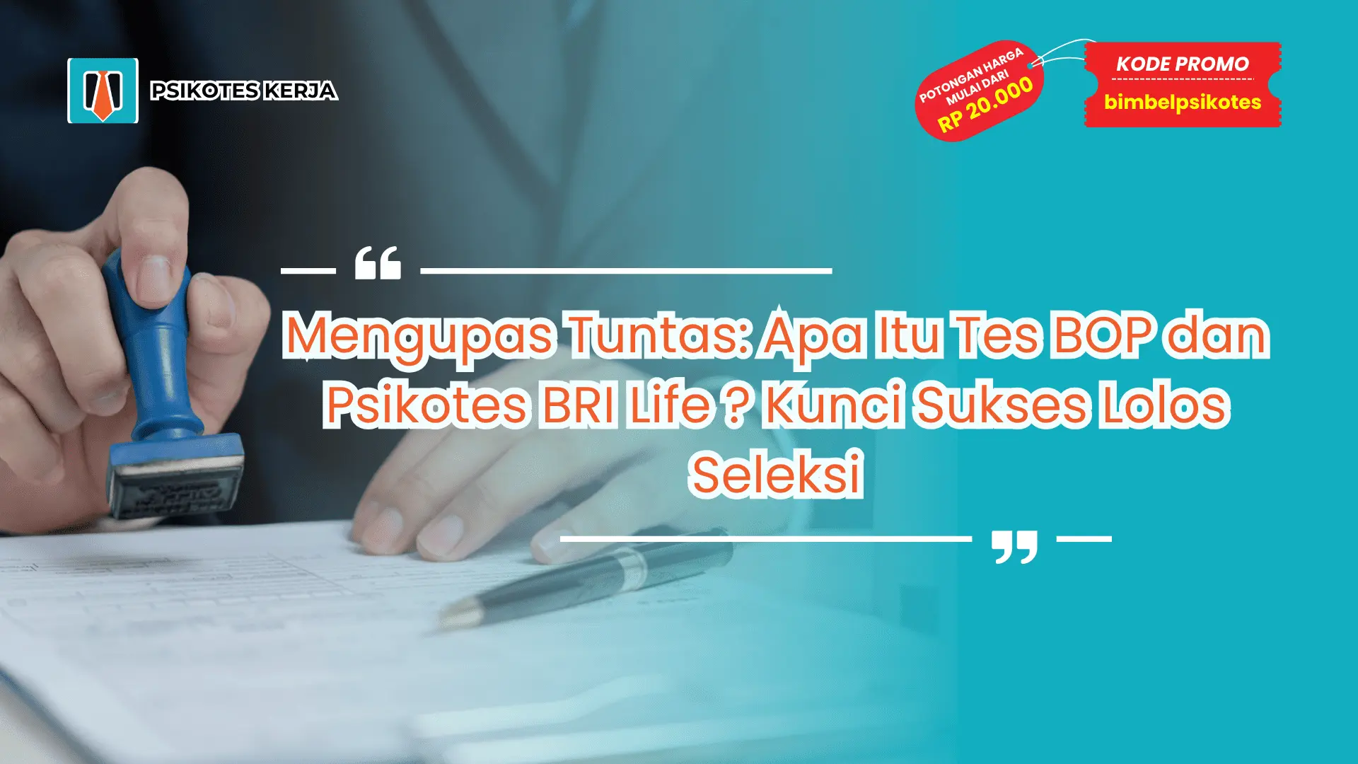 Apa Itu Tes BOP dan Psikotes BRI Life