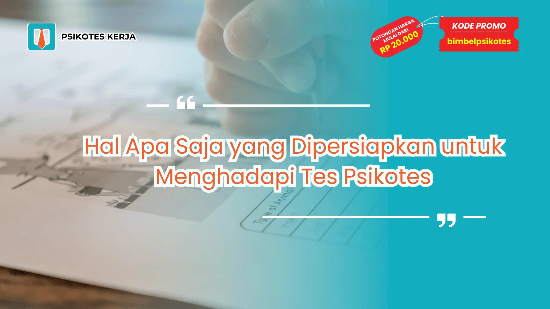 Hal apa saja yang dipersiapkan untuk menghadapi tes psikotes