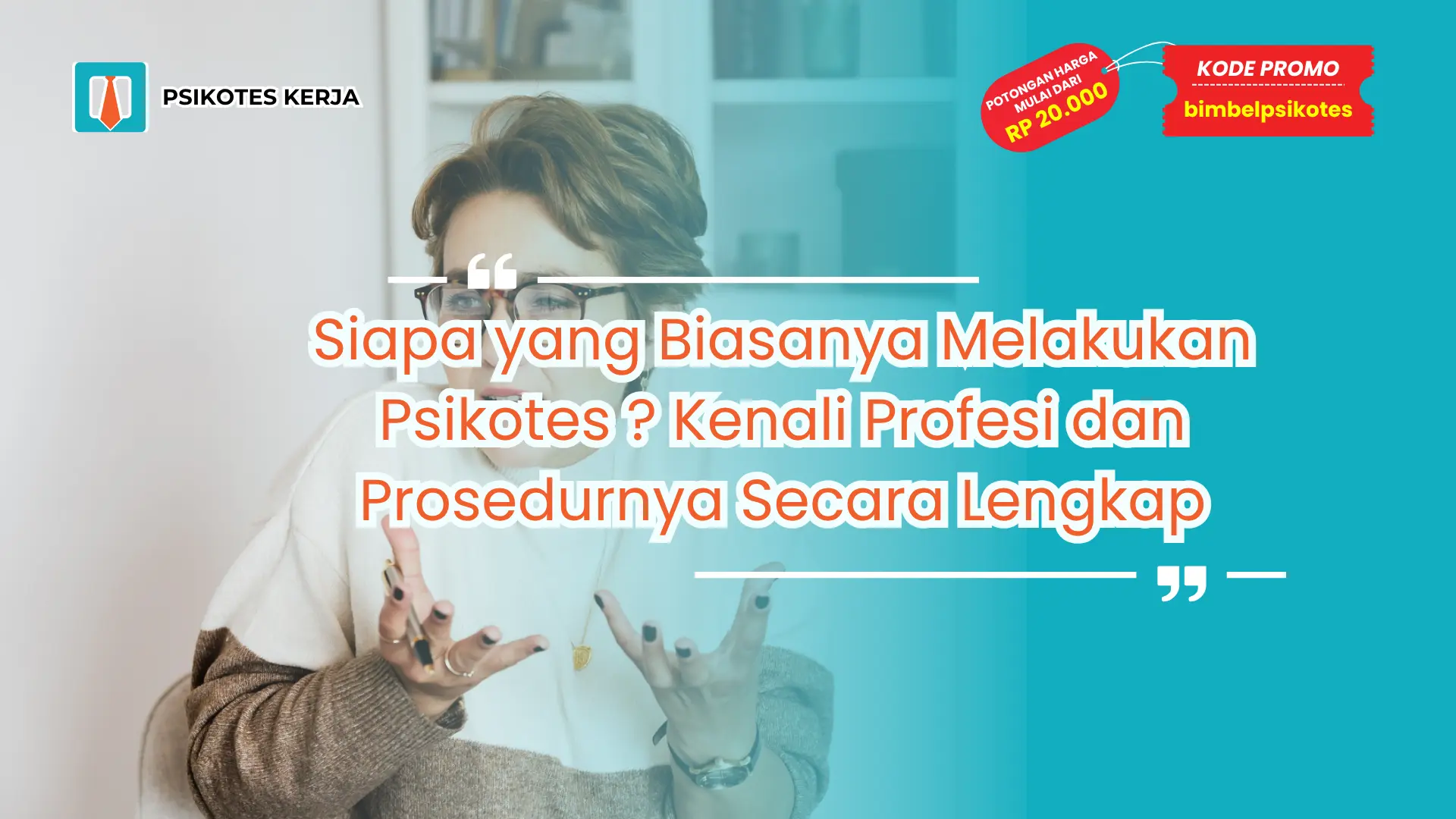 Siapa yang Biasanya Melakukan Psikotes