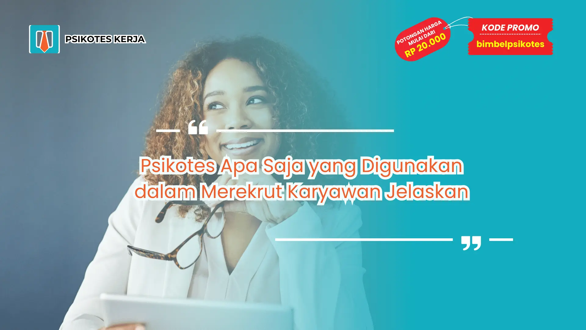 Psikotes Apa Saja yang Digunakan dalam Merekrut Karyawan Jelaskan