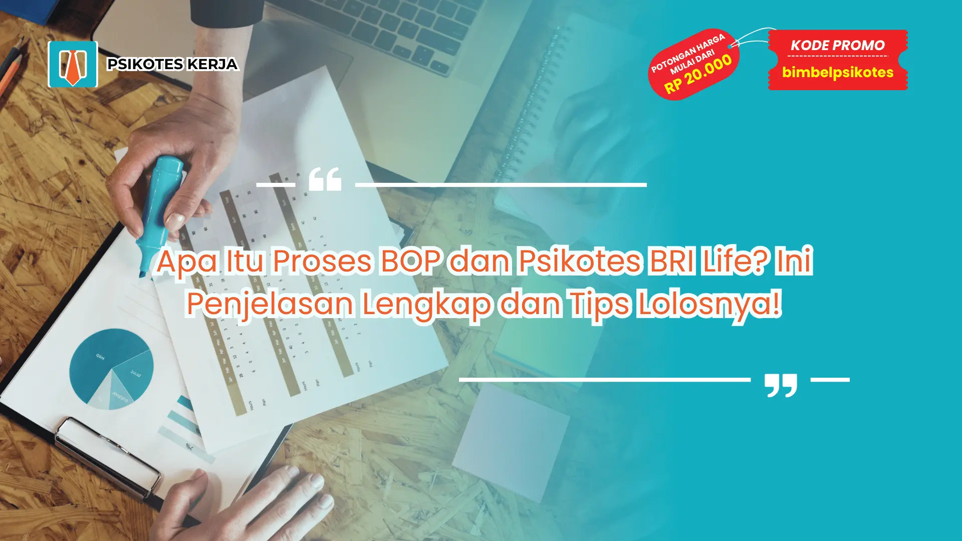 Apa Itu Proses BOP dan Psikotes BRI Life