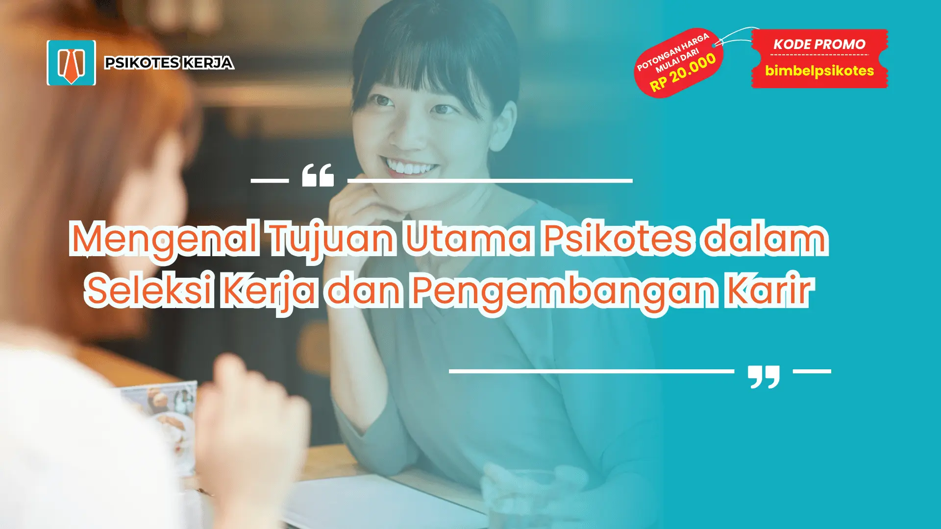 Apa tujuan utama dari psikotes