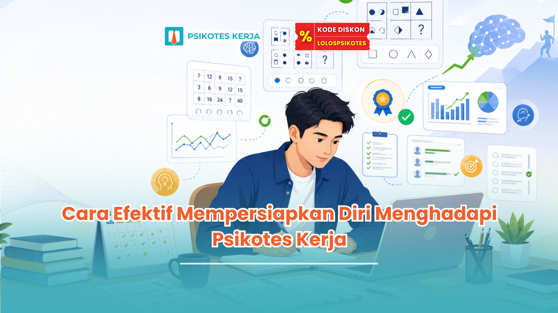 Cara Efektif Mempersiapkan Diri Menghadapi Psikotes Kerja