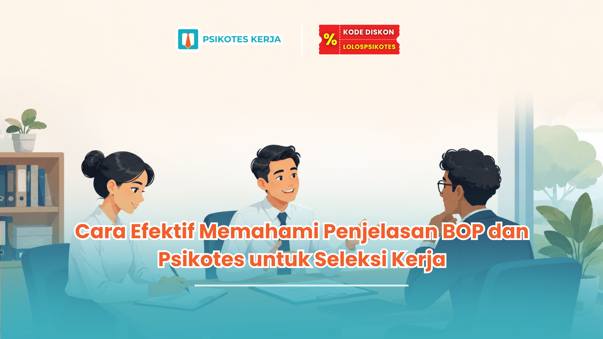 penjelasan bop dan psikotes
