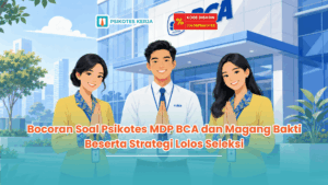 Bocoran soal psikotes MDP BCA dan Magang Bakti