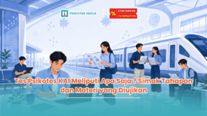 Tes psikotes KAI meliputi apa saja