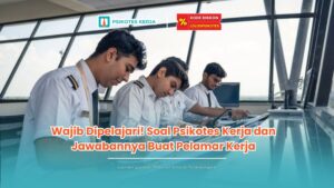 Wajib Dipelajari! Soal Psikotes Kerja dan Jawabannya Buat Pelamar Kerja