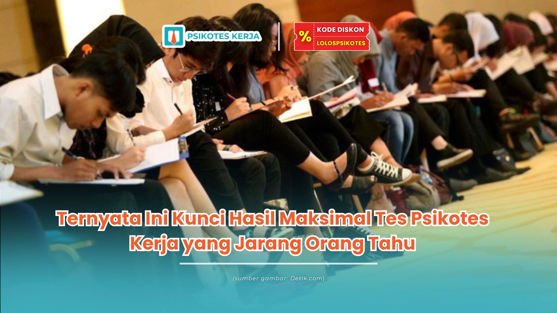Ternyata Ini Kunci Hasil Maksimal Tes Psikotes Kerja yang Jarang Orang Tahu