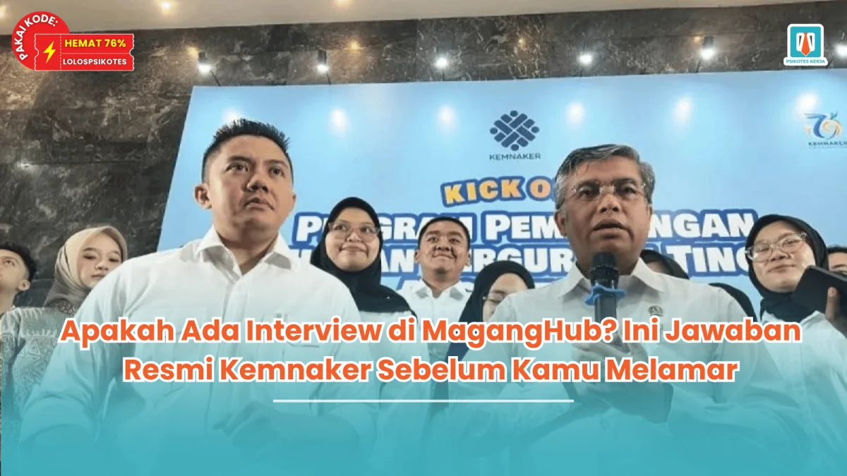 Apakah Ada Interview di MagangHub? Ini Jawaban Resmi Kemnaker Sebelum Kamu Melamar