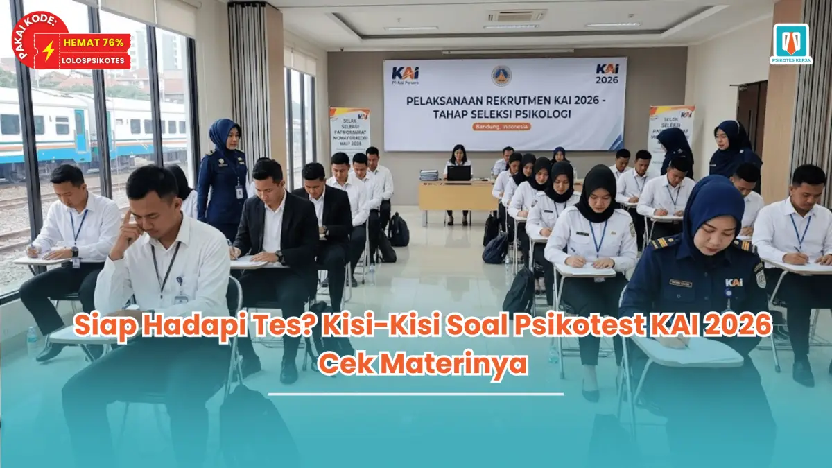 Siap Hadapi Tes Kisi-Kisi Soal Psikotest KAI 2026 Cek Materinya