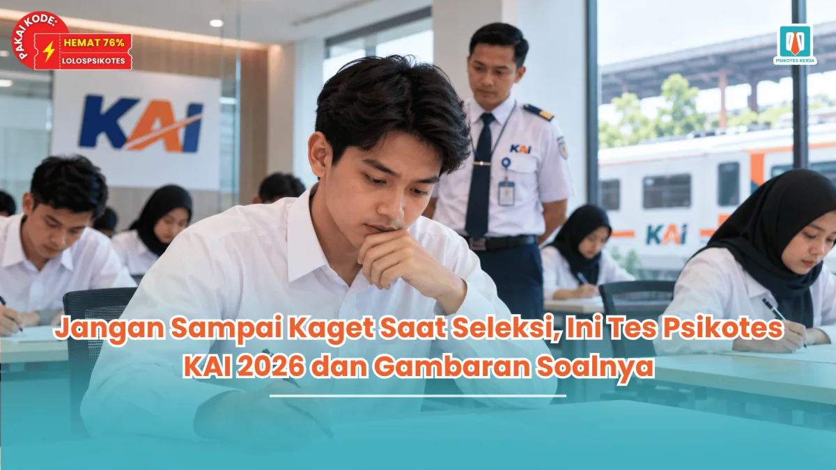 Jangan Sampai Kaget Saat Seleksi, Ini Tes Psikotes KAI 2026 dan Gambaran Soalnya