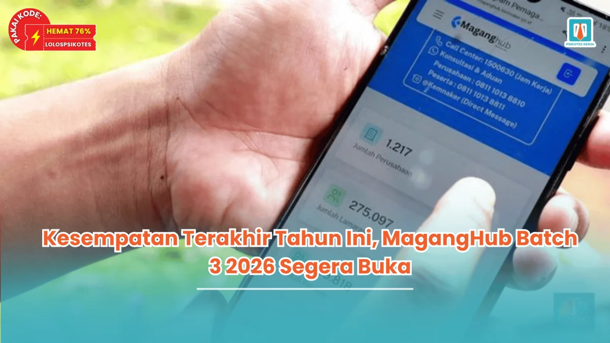 Kesempatan Terakhir Tahun Ini, MagangHub Batch 3 2026 Segera Buka