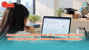 Jangan Sampai Salah Pola, 20+ Soal Psikotes Bank BRI Lengkap dengan Jawaban dan Pembahasan