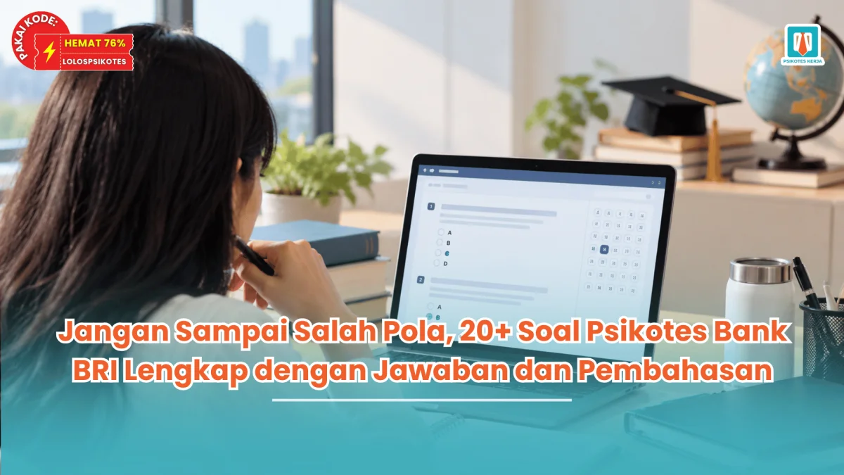 Jangan Sampai Salah Pola, 20+ Soal Psikotes Bank BRI Lengkap dengan Jawaban dan Pembahasan