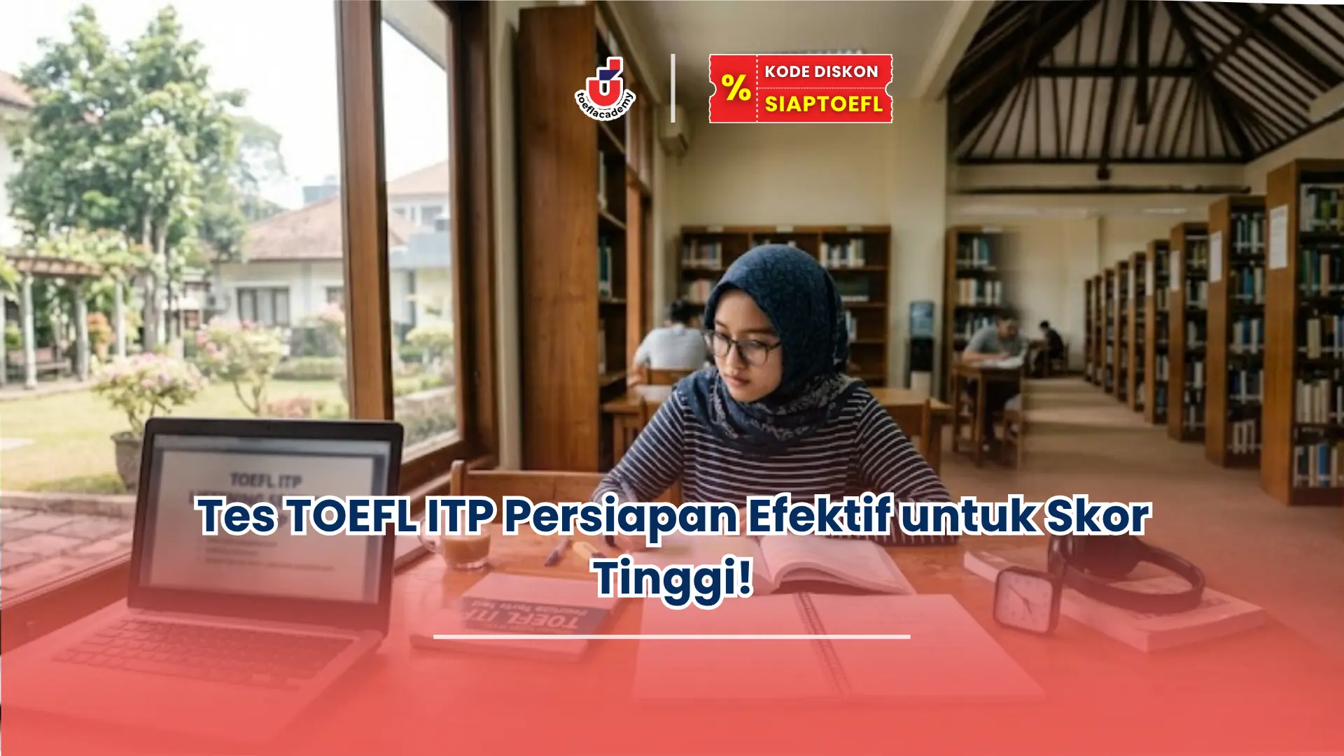 Tes TOEFL ITP Persiapan Efektif untuk Skor Tinggi!
