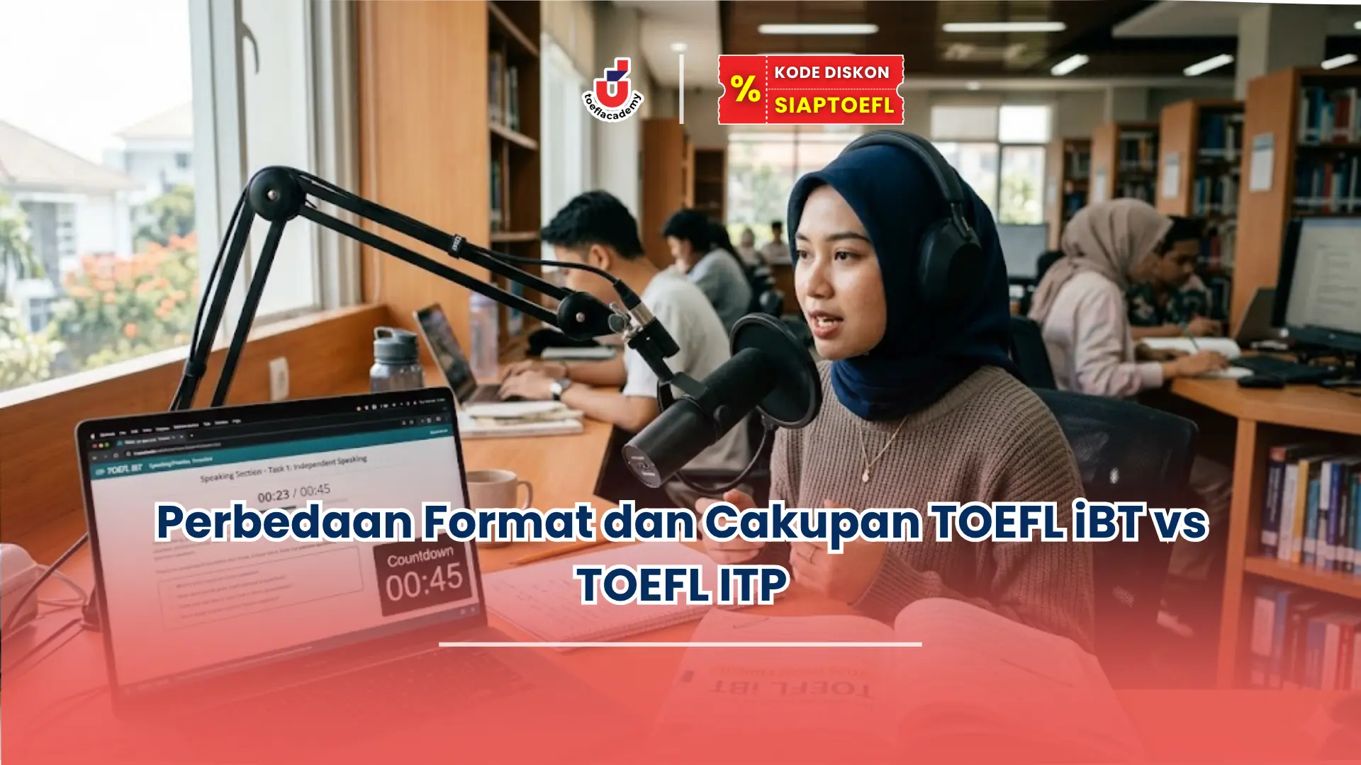 Toefl Ibt dan Itp Pilih Sesuai Kebutuhan dan Strategi!
