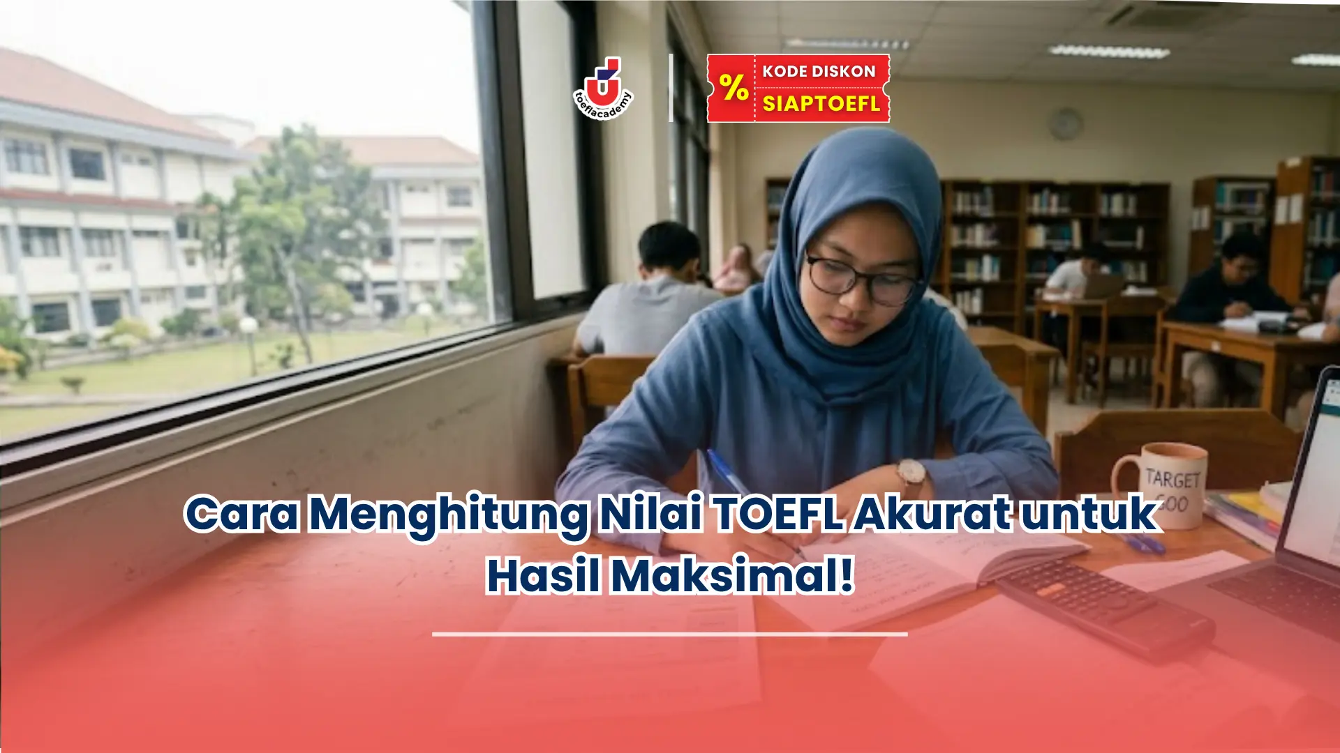 Cara Menghitung Nilai TOEFL Akurat untuk Hasil Maksimal!