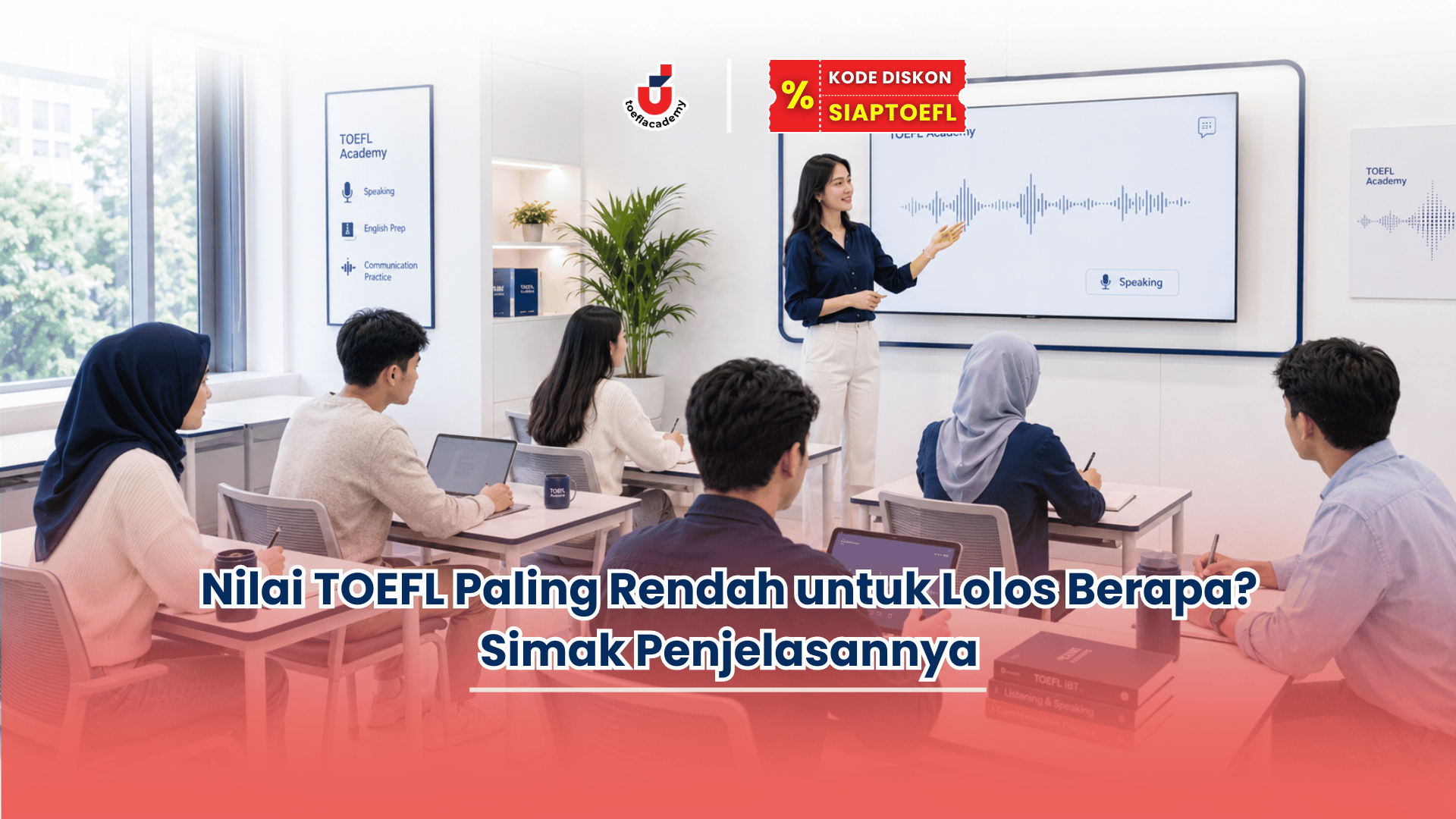 Nilai TOEFL paling rendah untuk lolos berapa