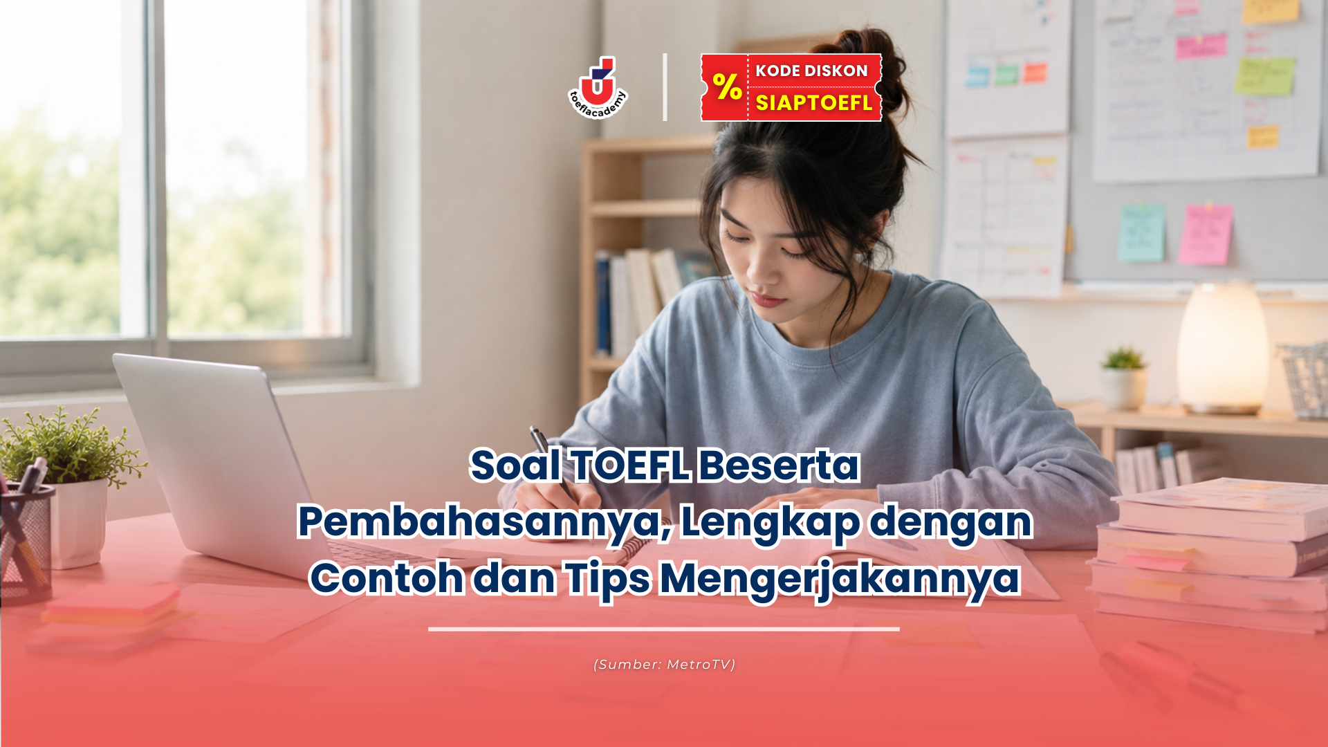 Soal TOEFL Beserta Pembahasannya, Lengkap dengan Contoh dan Tips Mengerjakannya