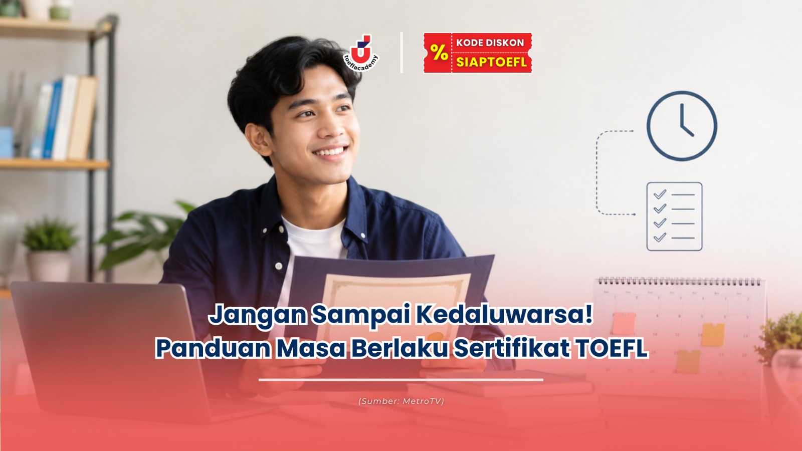 Jangan Sampai Kedaluwarsa! Panduan Masa Berlaku Sertifikat TOEFL