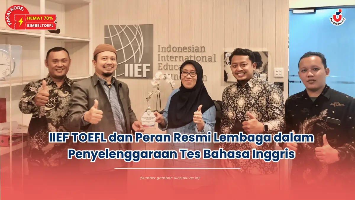 IIEF TOEFL dan Peran Resmi Lembaga dalam Penyelenggaraan Tes Bahasa Inggris