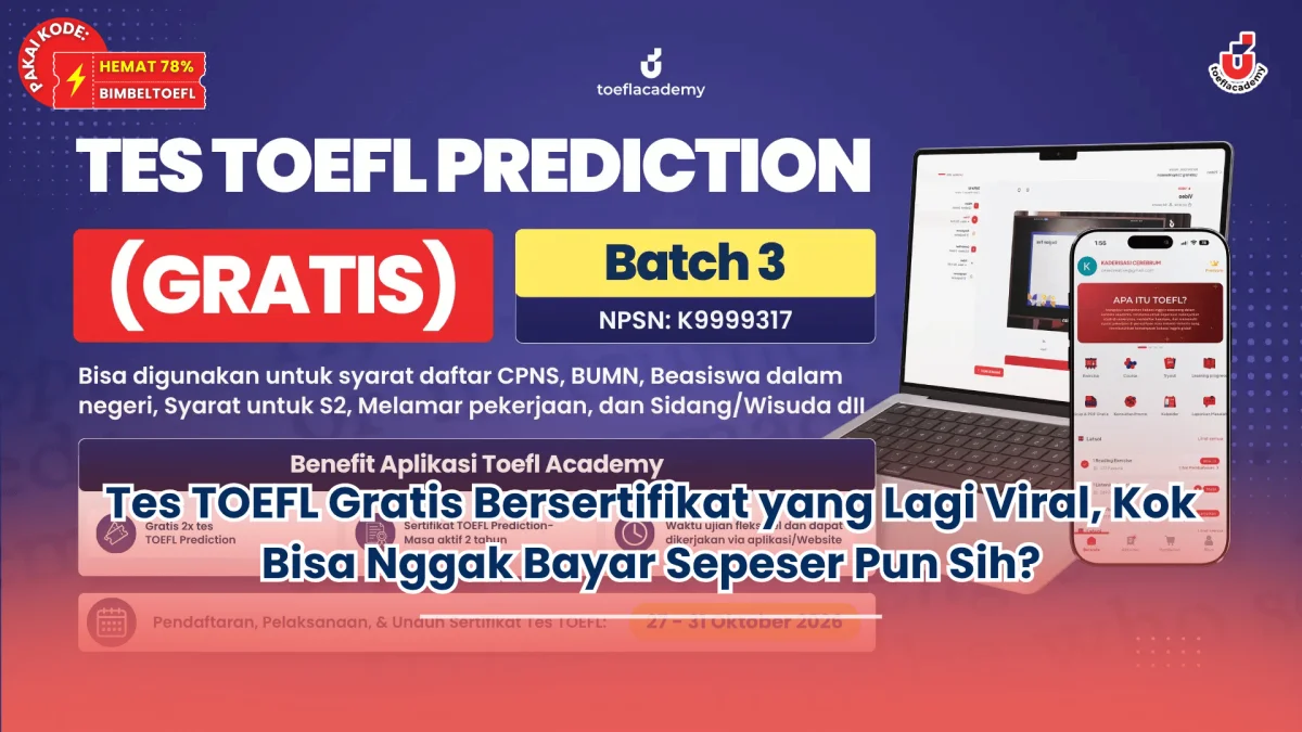 Tes TOEFL Gratis Bersertifikat yang Lagi Viral, Kok Bisa Nggak Bayar Sepeser Pun Sih?