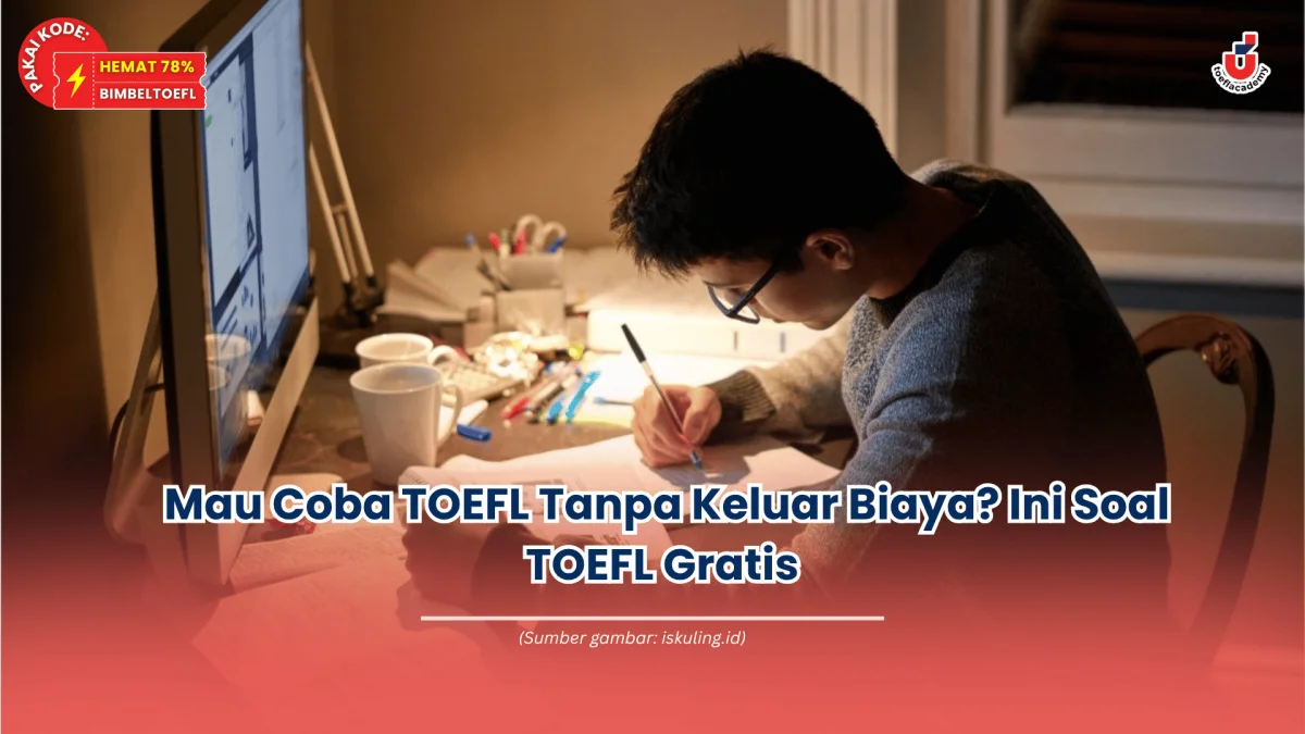 Mau Coba TOEFL Tanpa Keluar Biaya? Ini Soal TOEFL Gratis - Toefl Academy