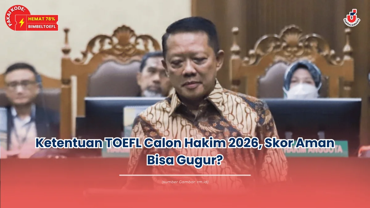 Ketentuan TOEFL Calon Hakim 2026, Skor Aman Bisa Gugur?