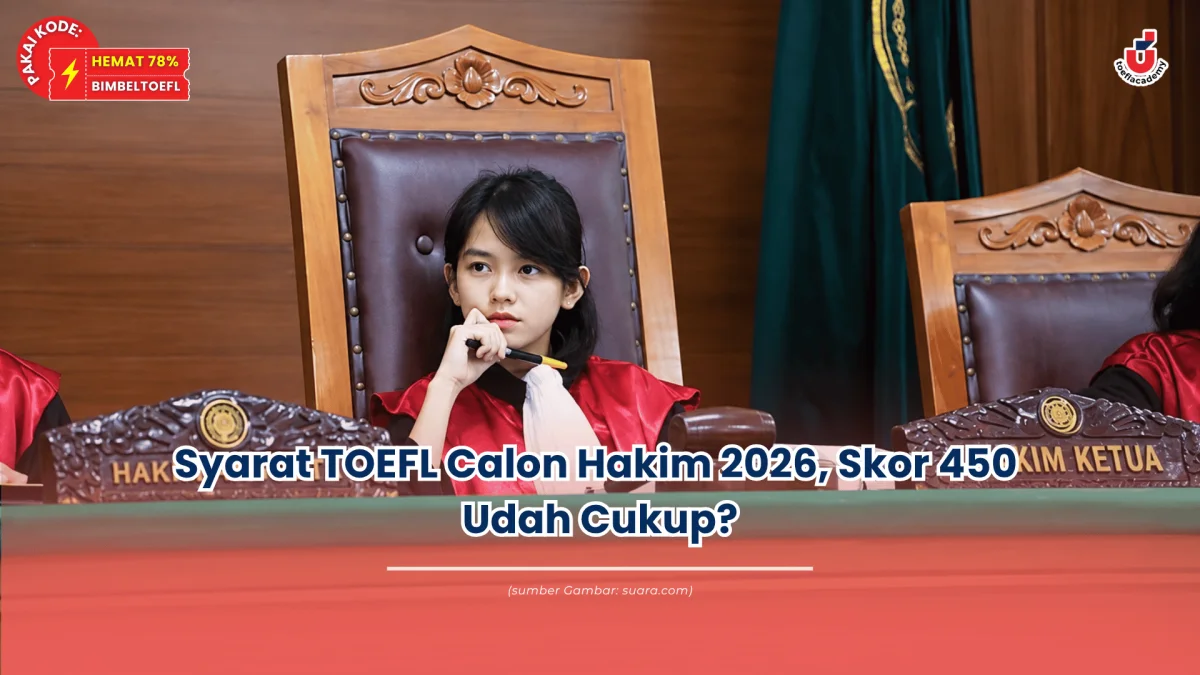 Syarat TOEFL Calon Hakim 2026, Skor 450 Udah Cukup?